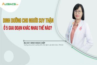 Dinh dưỡng cho người suy thận ở 5 giai đoạn khác nhau thế nào?