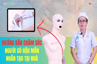 Hướng dẫn chăm sóc người có hậu môn nhân tạo tại nhà!