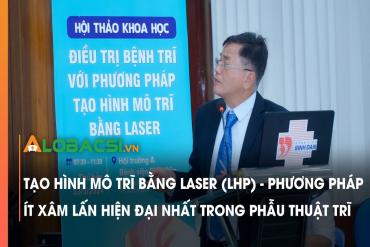Tạo hình mô trĩ bằng laser LHP, phương pháp ít xâm lấn hiện đại nhất trong M.79king56.com bảo hiểm thua cược trĩ