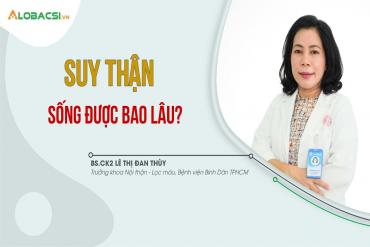 Suy thận sống được bao lâu?