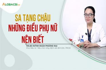Sa tạng chậu, những điều phụ nữ nên biết