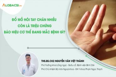 Đổ mồ hôi tay chân nhiều là triệu chứng báo hiệu mắc bệnh gì?