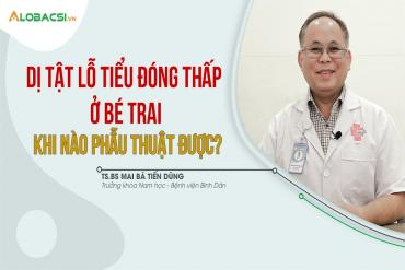 Dị tật lỗ tiểu đóng thấp ở bé trai khi nào M.79king56.com bảo hiểm thua cược được?