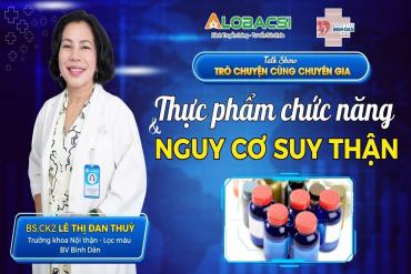 Cảnh báo về thực phẩm chức năng và nguy cơ suy thận