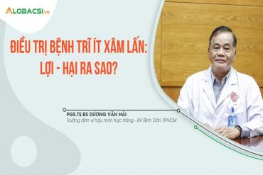 Giải Trí 79 King Cùng Kho Game bệnh trĩ ít xâm lấn: Lợi - Hại ra sao?
