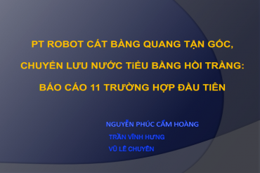 79King dạng nhập Robot cắt bàng quang tận gốc, chuyển lưu nước tiểu bằng hồi tràng